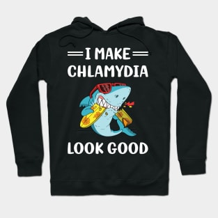 I Make Chlamydia Look Good Hoodie
